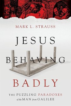 Jesus Behaving Badly - Strauss, Mark L