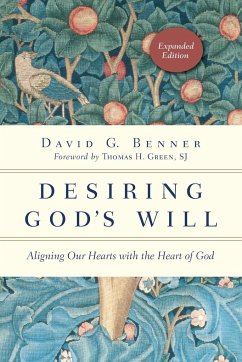 Desiring God's Will - Benner, David G.; Green, Thomas H.