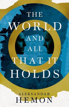 The World and All That It Holds - Hemon, Aleksandar