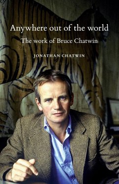 Anywhere out of the world - Chatwin, Jonathan