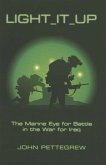 Light It Up: The Marine Eye for Battle in the War for Iraq
