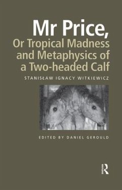 Mr Price, or Tropical Madness and Metaphysics of a Two- Headed Calf - Witkiewicz, Stanislaw Ignacy
