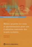 Évaluations Nationales Des Acquis Scolaires, Volume 2: Mettre Au Point Les Tests Et Questionnaires Pour Une Évaluation Nationale Des Acquis Scolaires