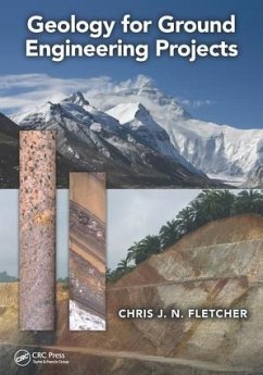 Geology for Ground Engineering Projects - Fletcher, Chris J. N. (Geological Consultant, United Kingdom)