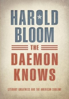 The Daemon Knows - Bloom, Harold (Sterling Professor of Humanities, Sterling Professor