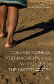 Colorblindness, Post-Raciality, and Whiteness in the United States