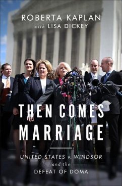 Then Comes Marriage: United States V. Windsor and the Defeat of DOMA - Kaplan, Roberta