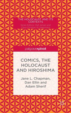 Comics, the Holocaust and Hiroshima - Chapman, Jane L.;Sherif, Adam