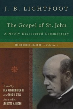 The Gospel of St. John - Lightfoot, J. B.; Still, Todd D.