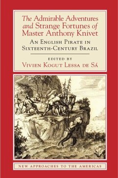 The Admirable Adventures and Strange Fortunes of Master Anthony Knivet - Knivet, Anthony