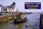 Bristol Tugs in Colour: Volume 1