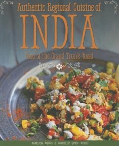 Authentic Regional Cuisine of India: Food of the Grand Trunk Road - Arora, Anirudh; Kohli, Hardeep Singh