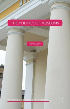 The Politics of Museums - Gray, Clive