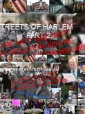 THE STREETS OF HARLEM PART2 &quote;IF YOU'RE NOT THE PART OF THE SOLUTION YOU'RE THE PART OF THE PROBLEM&quote;
