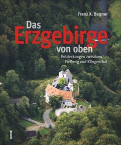 Das Erzgebirge von oben - Bogner, Franz X.