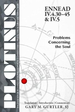 Plotinus Ennead IV.4.30-45 & IV.5: Problems Concerning the Soul: Translation, with an Introduction and Commentary - Gurtler, Gary M.