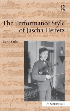 The Performance Style of Jascha Heifetz - Sarlo, Dario