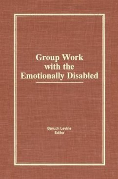 Group Work With the Emotionally Disabled - Levine, Baruch