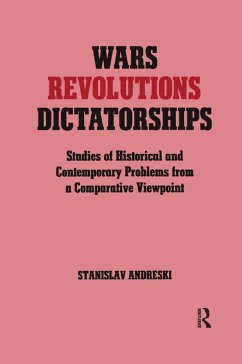 Wars, Revolutions and Dictatorships - Andreski, Stanislav