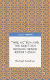 Time and Action in the Scottish Independence Referendum