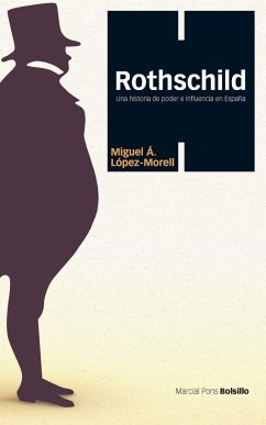 Rothschild : una historia de poder e influencia en España - López-Morell, Miguel Ángel