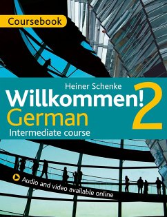 Willkommen! 2 German Intermediate course - Schenke, Heiner; Schenke, Heiner
