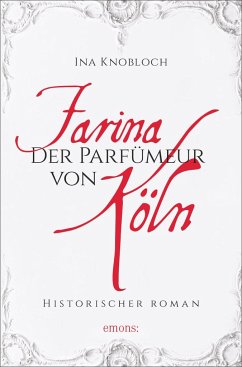 Farina - Der Parfümeur von Köln - Knobloch, Ina