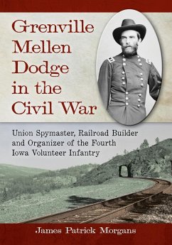 Grenville Mellen Dodge in the Civil War - Morgans, James Patrick