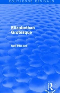 Elizabethan Grotesque (Routledge Revivals) - Rhodes, Neil