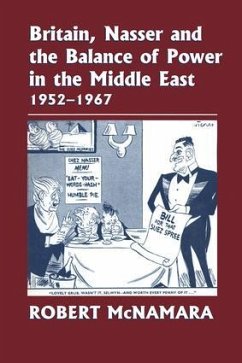 Britain, Nasser and the Balance of Power in the Middle East, 1952-1977 - Mcnamara, Robert