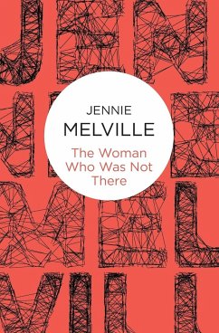 The Woman Who Was Not There - Melville, Jennie