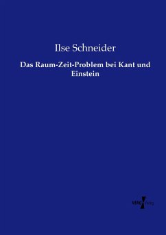 Das Raum-Zeit-Problem bei Kant und Einstein - Schneider, Ilse