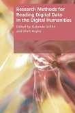 Research Methods for Reading Digital Data in the Digital Humanities