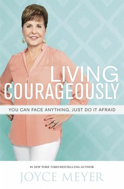 Living Courageously - Meyer, Joyce