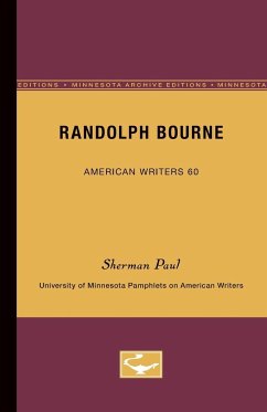 Randolph Bourne - American Writers 60 - Paul, Sherman