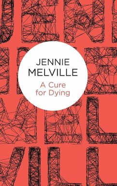 A Cure for Dying - Melville, Jennie