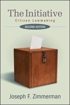 The Initiative: Citizen Lawmaking, Second Edition - Zimmerman, Joseph F.