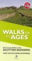 Walks for All Ages Scottish Borders - Taylor, Hugh; McCrossan, Moira