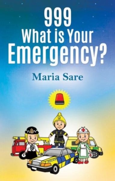 999: What is Your Emergency? 999: What is Your Emergency?