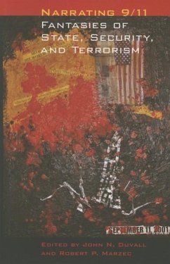 Narrating 9/11: Fantasies of State, Security, and Terrorism - Duvall, John N.;Marzec, Robert P.