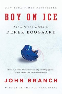 Boy on Ice: The Life and Death of Derek Boogaard - Branch, John