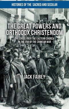 The Great Powers and Orthodox Christendom - Fairey, Jack