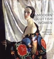 Modern Scottish Women: Painters and Sculptures 1885-1965 - Strang, Alice