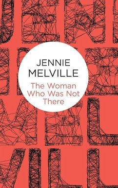 The Woman Who Was Not There - Melville, Jennie