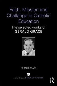 Faith, Mission and Challenge in Catholic Education - Grace, Gerald