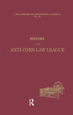 History of the Anti-Corn Law League - Prentice, Archibald