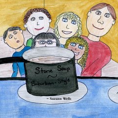 Stone Soup ~ Suburban Style - Wells, Sueann