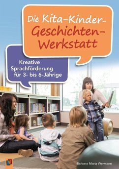 Die Kita-Kinder-Geschichten-Werkstatt - Wermann, Barbara M.