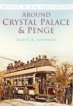 Around Crystal Palace and Penge - Johnson, David R