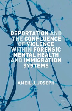 Deportation and the Confluence of Violence Within Forensic Mental Health and Immigration Systems - Joseph, Ameil J.